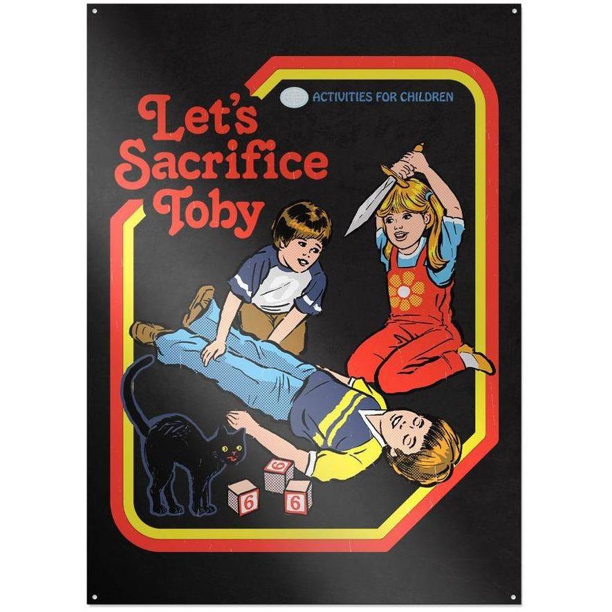 Steven Rhodes - Let's Sacrifice Toby - metal sign