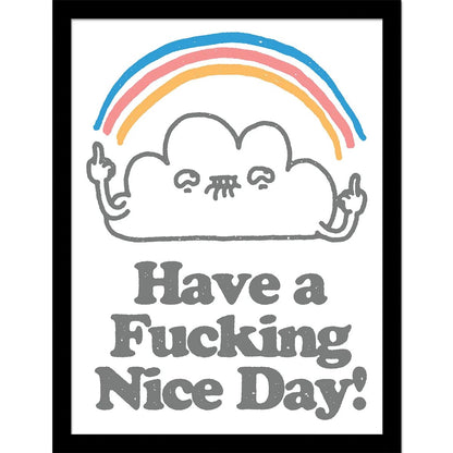 Have a Fucking Nice Day - Framed Art Print