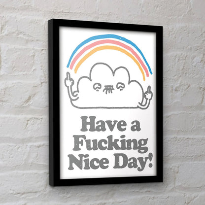Have a Fucking Nice Day - Framed Art Print