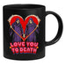 Steven Rhodes - Love you to Death - Tasse | yvolve Shop
